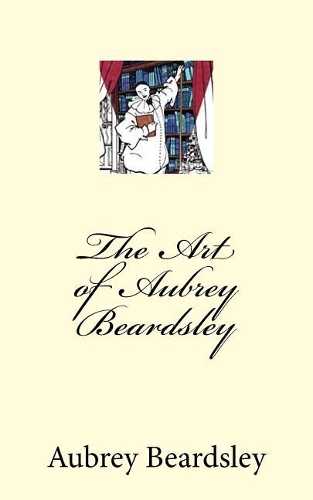 The Art of Aubrey Beardsley