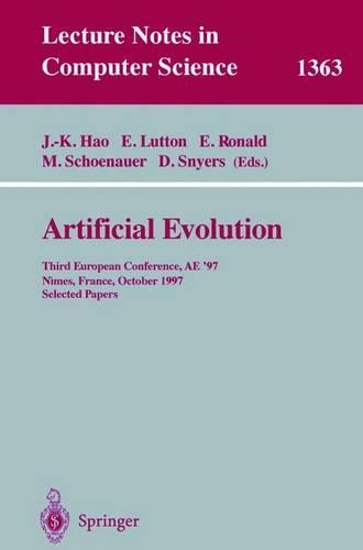 Artificial Evolution: Third European Conference, AE '97, Nimes, France, October 22-24, 1997, Selected Papers(1363 Lecture Notes in Computer Science)