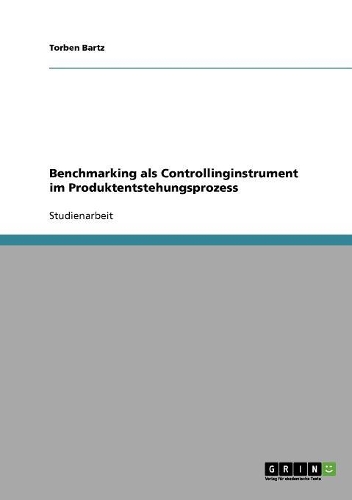 Benchmarking ALS Controllinginstrument Im Produktentstehungsprozess