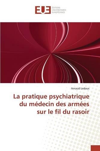 La Pratique Psychiatrique Du Médecin Des Armées Sur Le Fil Du Rasoir