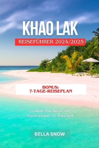 Khao Lak Reiseführer 2024/2025: Erleben Sie Natur und Küstenzauber in Thailand