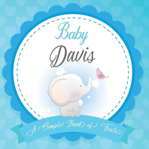 Baby Davis A Simple Book of Firsts