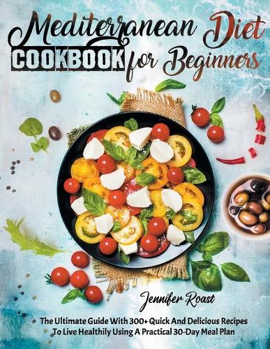 Mediterranean Diet Cookbook for Beginners