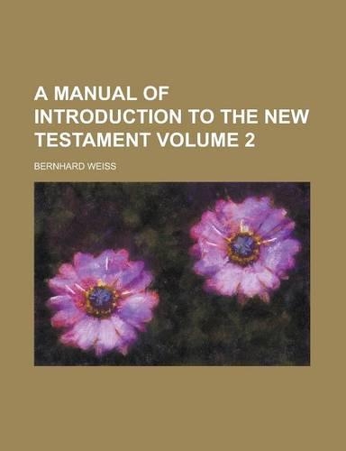 A Manual of Introduction to the New Testament Volume 2