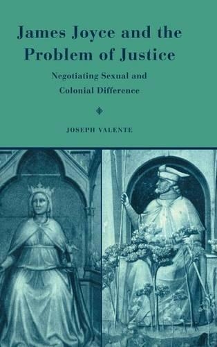 James Joyce and the Problem of Justice: Negotiating Sexual and Colonial Difference(English)