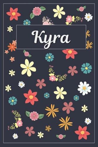 Kyra: Lined Writing Notebook with Personalized Name 120 Pages 6x9 Flowers