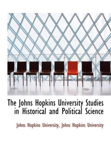 The Johns Hopkins University Studies in Historical and Political Science: (English)