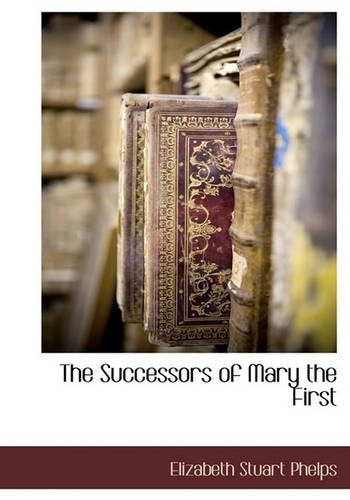 The Successors of Mary the First