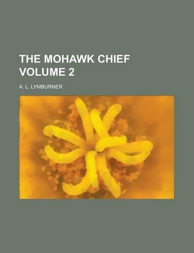 The Mohawk Chief Volume 2