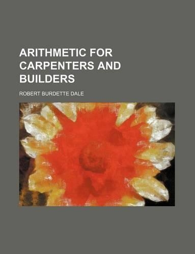 Arithmetic for Carpenters and Builders