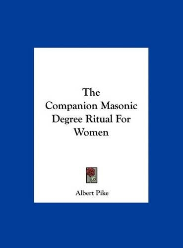 The Companion Masonic Degree Ritual for Women