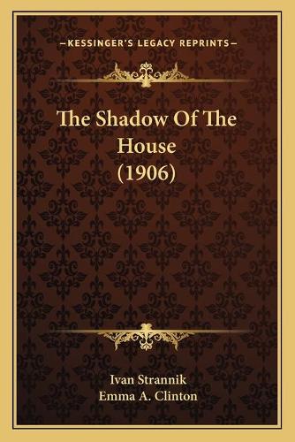 The Shadow Of The House (1906)