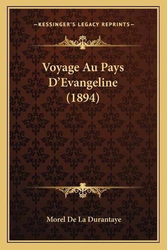 Voyage Au Pays D'Evangeline (1894): (French)