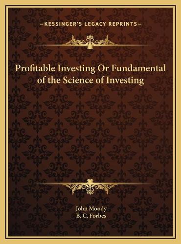 Profitable Investing Or Fundamental of the Science of Investing