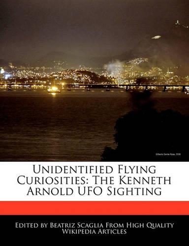Unidentified Flying Curiosities: The Kenneth Arnold UFO Sighting(English)