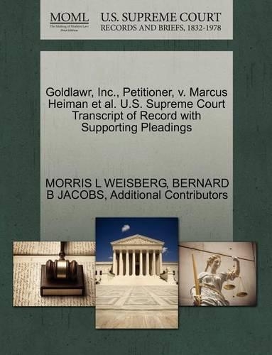 Goldlawr, Inc., Petitioner, V. Marcus Heiman et al. U.S. Supreme Court Transcript of Record with Supporting Pleadings