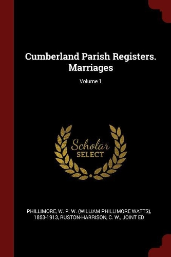 Cumberland Parish Registers. Marriages; Volume 1
