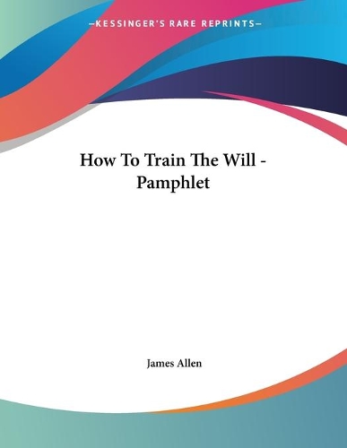 How To Train The Will - Pamphlet