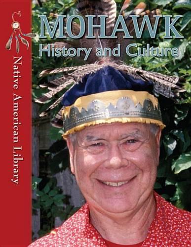 Mohawk History and Culture: (Native American Library)