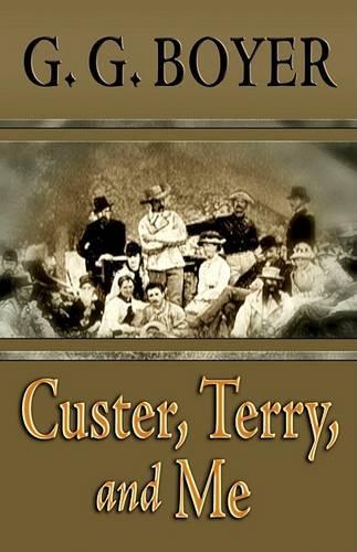 Custer, Terry, and Me