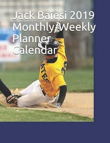 Jack Baiesi 2019 Monthly/Weekly Planner Calendar
