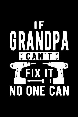 If Grandpa Can't Fix It No One Can