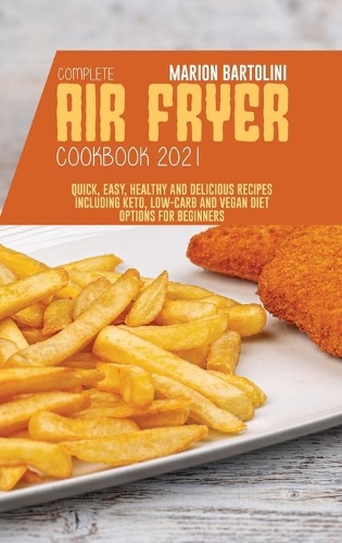 Complete Air Fryer Cookbook 2021