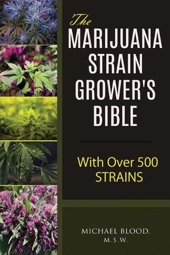 The Marijuana Strain Grower's Bible