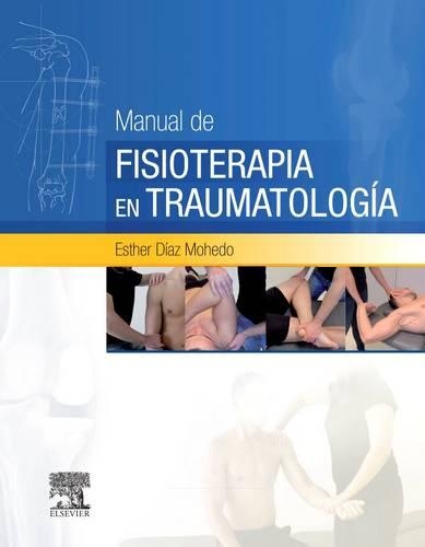 Manual de Fisioterapia En Traumatología