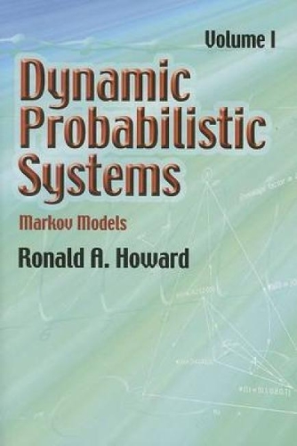 Dynamic Probabilistic Systems: Markov Models(1 Dover Books on Mathematics)