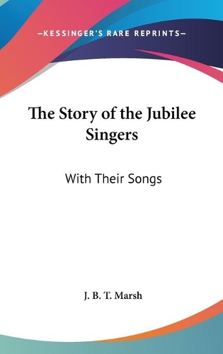 Story of the Jubilee Singers: With Their Songs(Hardcover)