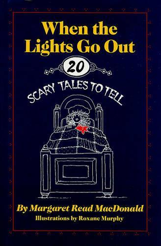 When the Lights Go Out: Twenty Scary Tales to Tell
