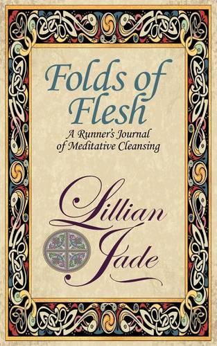 Folds of Flesh: A Runner's Meditative Cleansing(English)