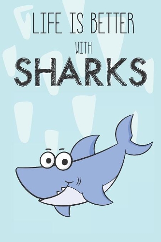 Life Is Better With Sharks