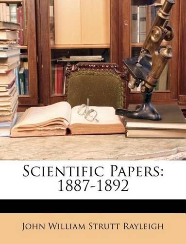 Scientific Papers: 1887-1892