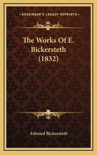 The Works Of E. Bickersteth (1832)