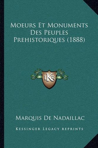 Moeurs Et Monuments Des Peuples Prehistoriques (1888)