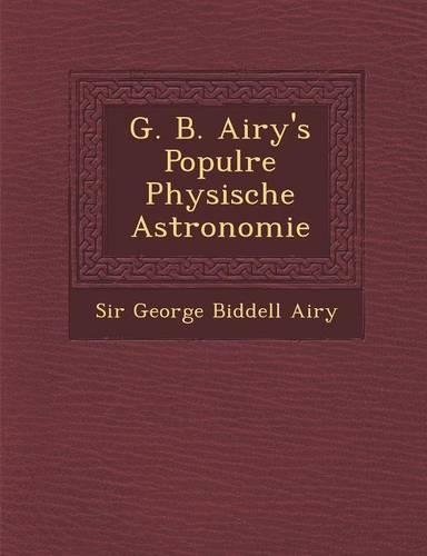 G. B. Airy's Popul Re Physische Astronomie: (German)