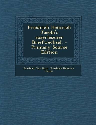 Friedrich Heinrich Jacobi's Auserlesener Briefwechsel.