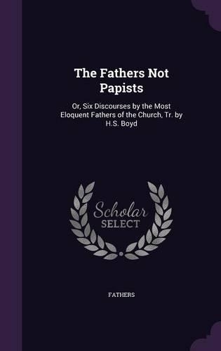 The Fathers Not Papists