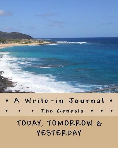 Today Tomorrow Yesterday: A Great Write-in Journal