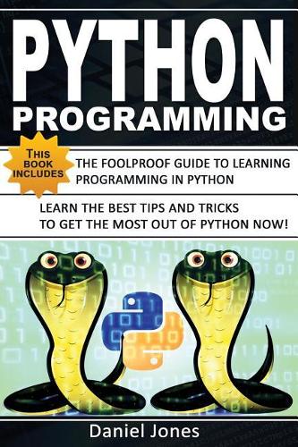 Python Programming: 2 Books in 1- The Ultimate Beginner's Guide to Learn Python Programming Effectively & Tips and Tricks to Learn Python Programming( Learn Coding Fast
