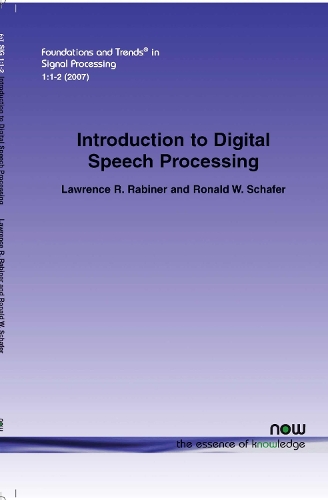 An Introduction to Digital Speech Processing: (1 Foundations and Trends® in Signal Processing)