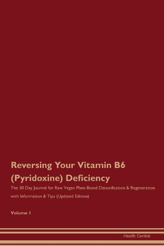 Reversing Your Vitamin B6 (Pyridoxine) Deficiency