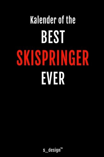 Kalender für Skispringer: Immerwährender Kalender / 365 Tage Tagebuch / Journal [3 Tage pro Seite] für Notizen, Planung / Planungen / Planer, Erinnerungen, Sprüche