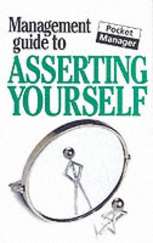 The Management Guide to Asserting Yourself