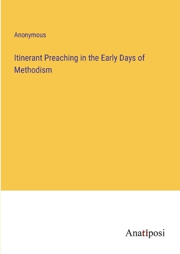 Itinerant Preaching in the Early Days of Methodism
