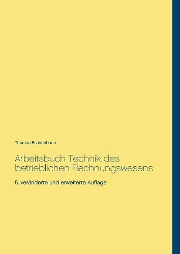 Arbeitsbuch Technik Des Betrieblichen Rechnungswesens