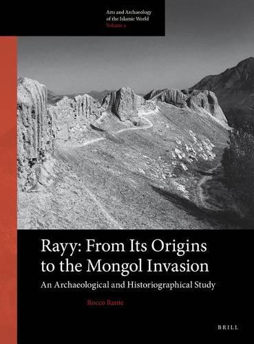 Rayy: From Its Origins to the Mongol Invasion