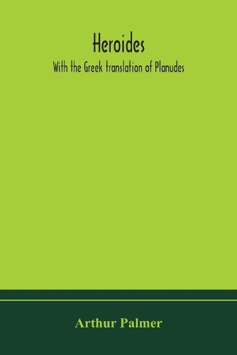 Heroides. With the Greek translation of Planudes